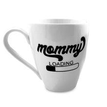 Load image into Gallery viewer, Mommy Loading Mug
